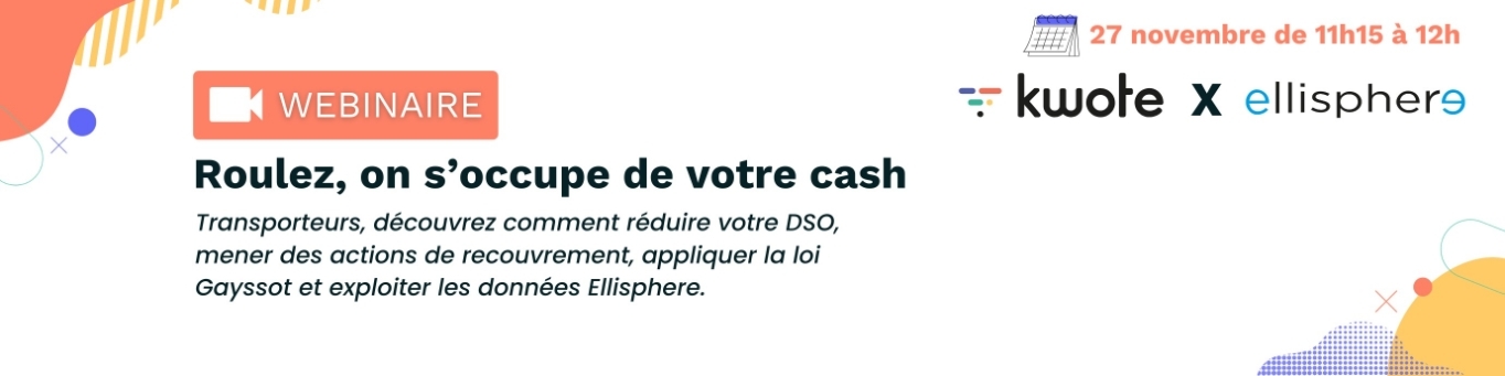 Webinaire kwote x Ellisphere : Roulez, on s’occupe de votre cash